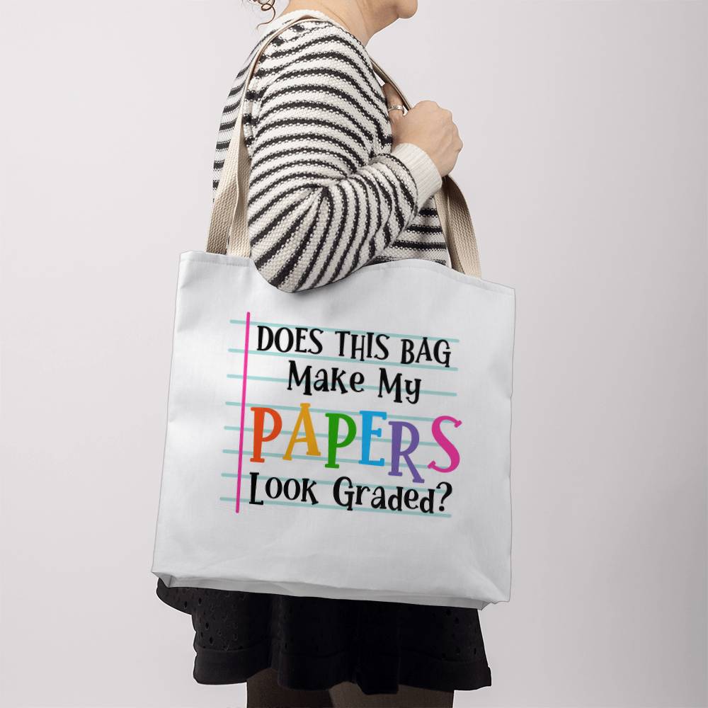Does This Bag Make my Papers look Graded Classic Tote Bag