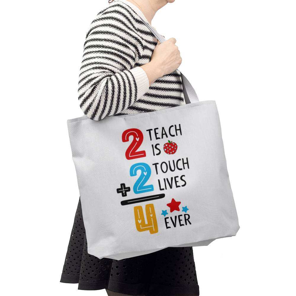 2 Teach is 2 Touch Lives 4 Ever Classic Tote Bag