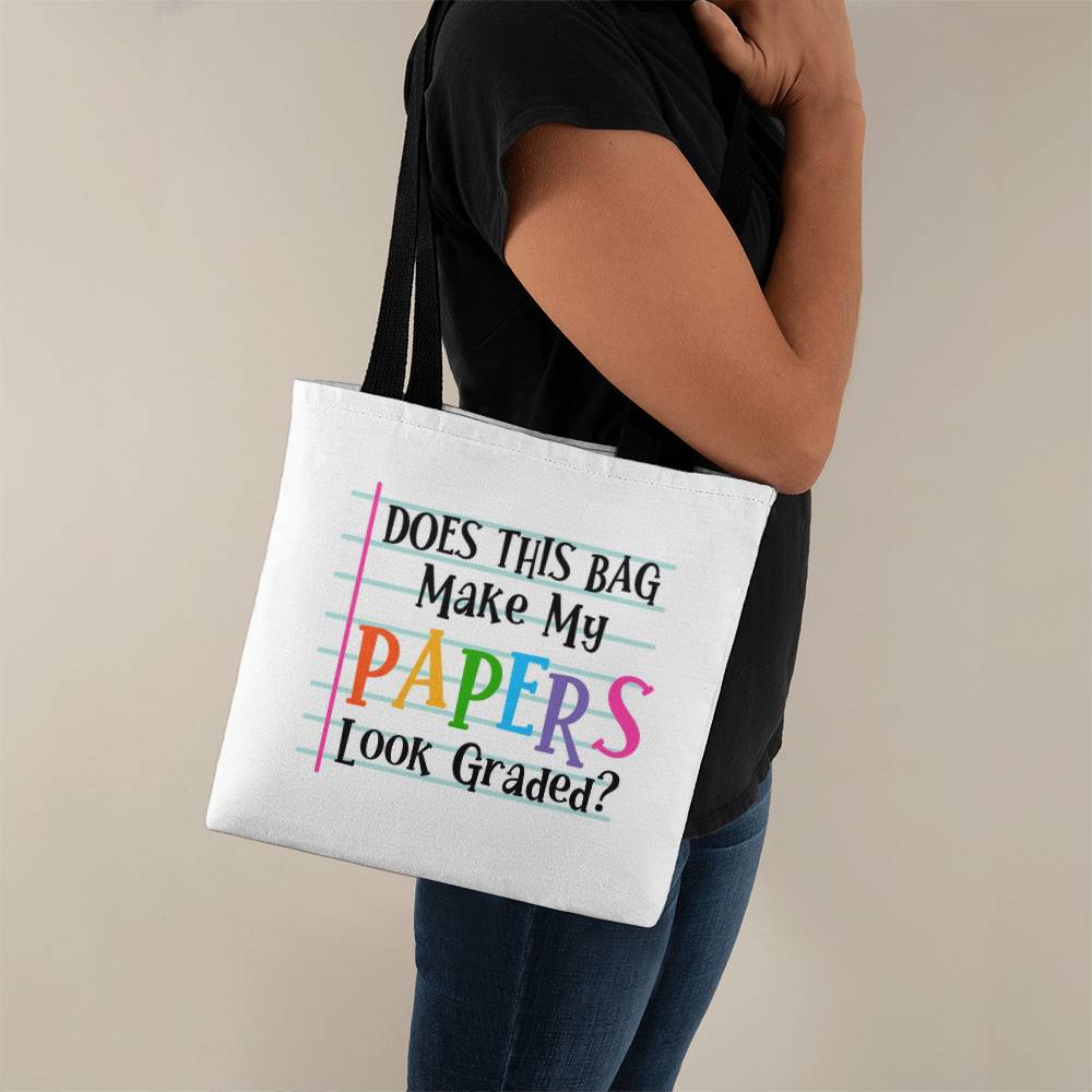 Does This Bag Make my Papers look Graded Classic Tote Bag