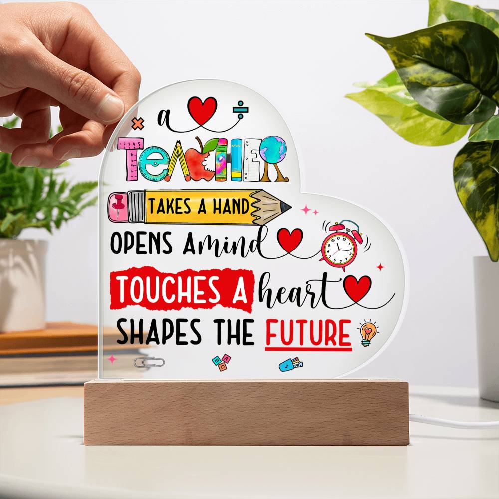 A Teacher Shapes the Future Acrylic Heart Plaque