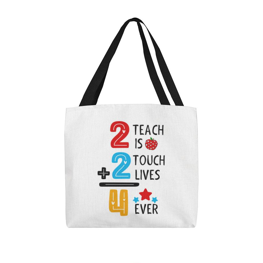 2 Teach is 2 Touch Lives 4 Ever Classic Tote Bag
