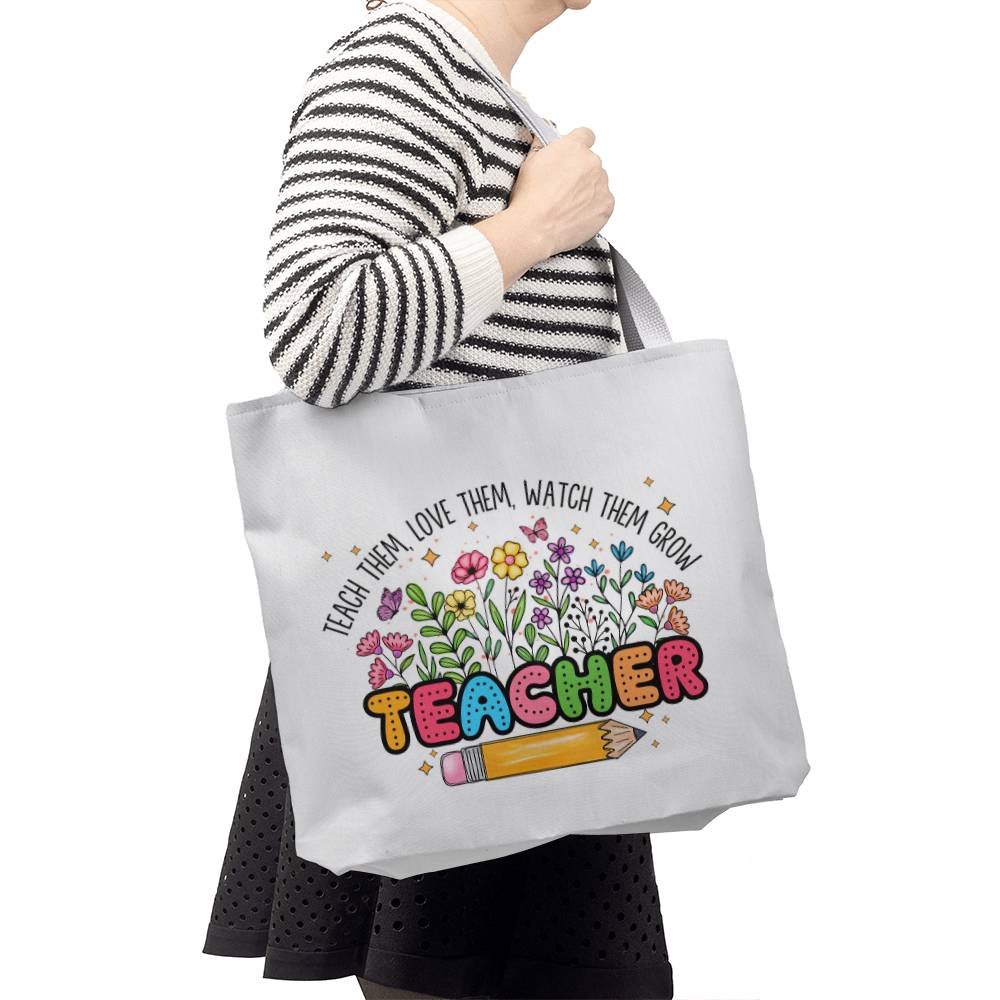 Teach Them, Love Them, Watch Them Grow Classic Tote Bag