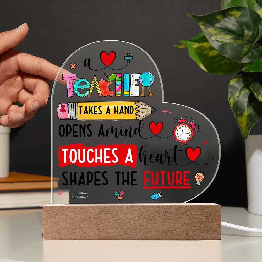 A Teacher Shapes the Future Acrylic Heart Plaque