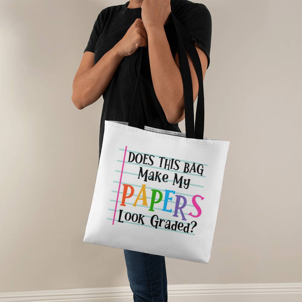 Does This Bag Make my Papers look Graded Classic Tote Bag