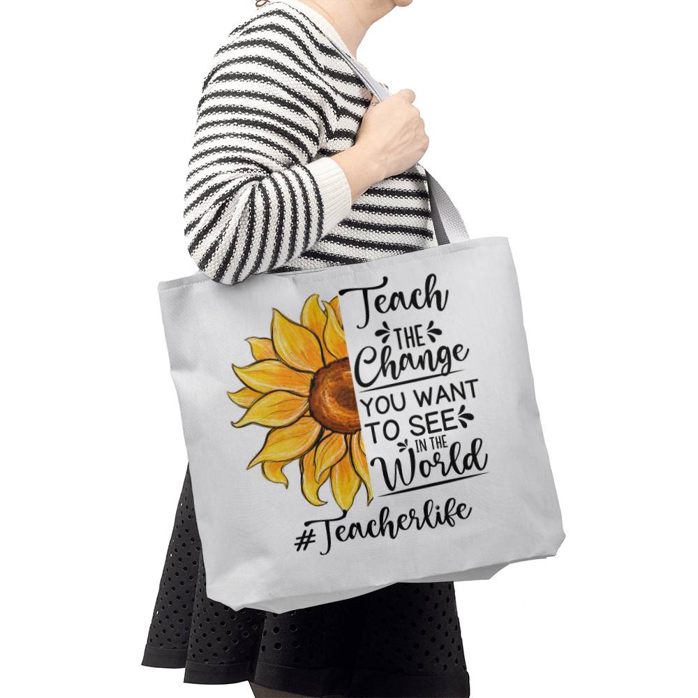 Teach The Change You Want To See in The World  Classic Tote Bag