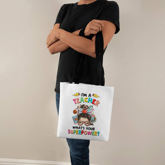 I'm A Teacher What's Your Superpower Classic Tote Bag