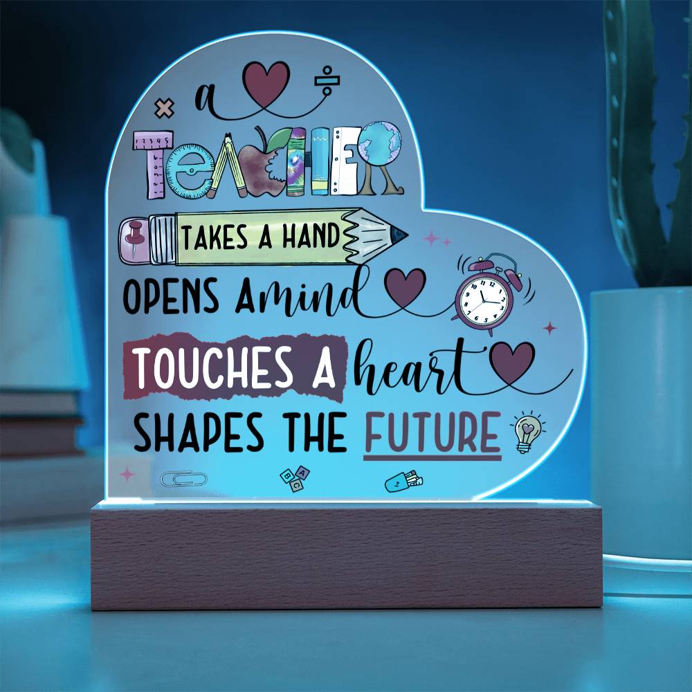 A Teacher Shapes the Future Acrylic Heart Plaque