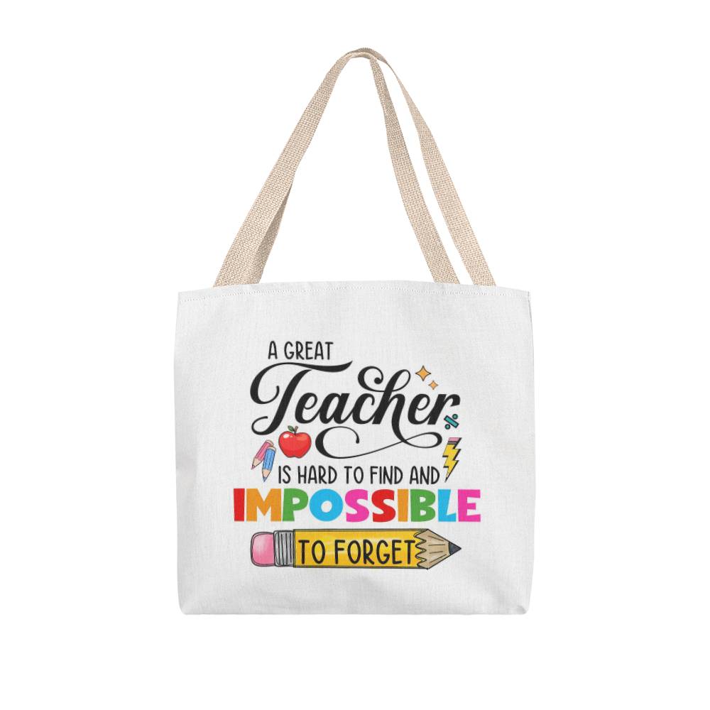 A Great Teacher is Impossible to Forget Classic Tote Bag