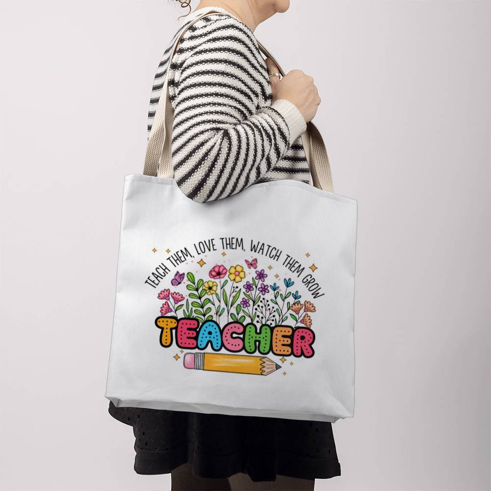 Teach Them, Love Them, Watch Them Grow Classic Tote Bag