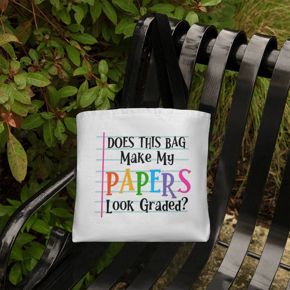 Does This Bag Make my Papers look Graded Classic Tote Bag