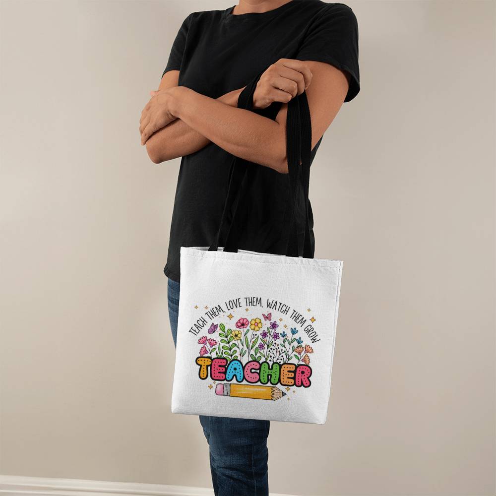 Teach Them, Love Them, Watch Them Grow Classic Tote Bag