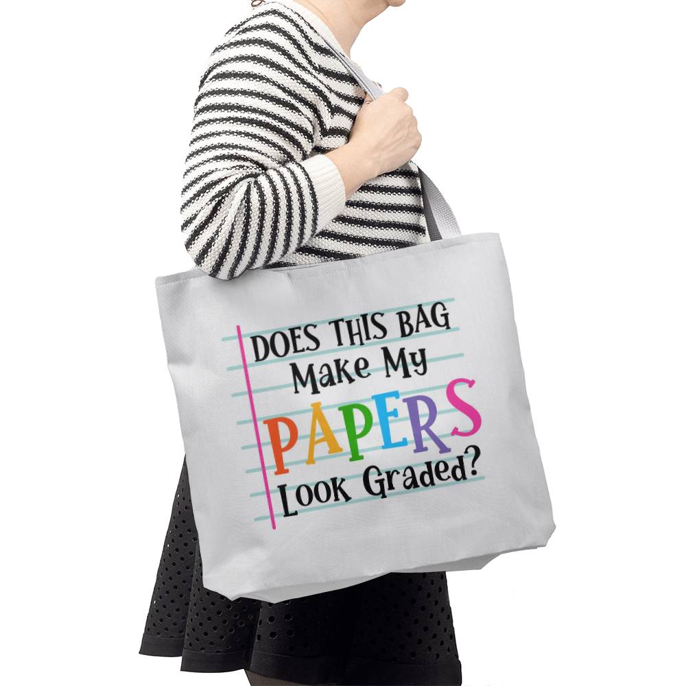 Does This Bag Make my Papers look Graded Classic Tote Bag
