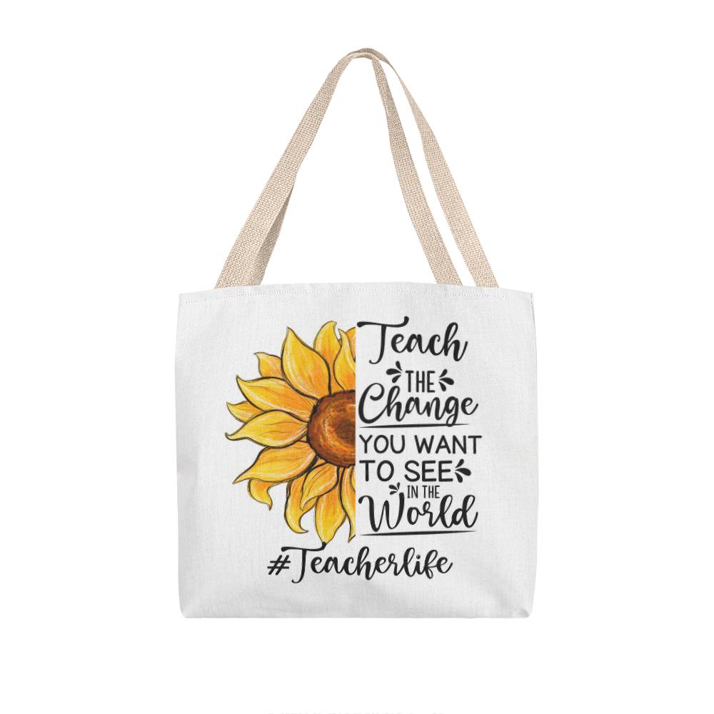 Teach The Change You Want To See in The World  Classic Tote Bag
