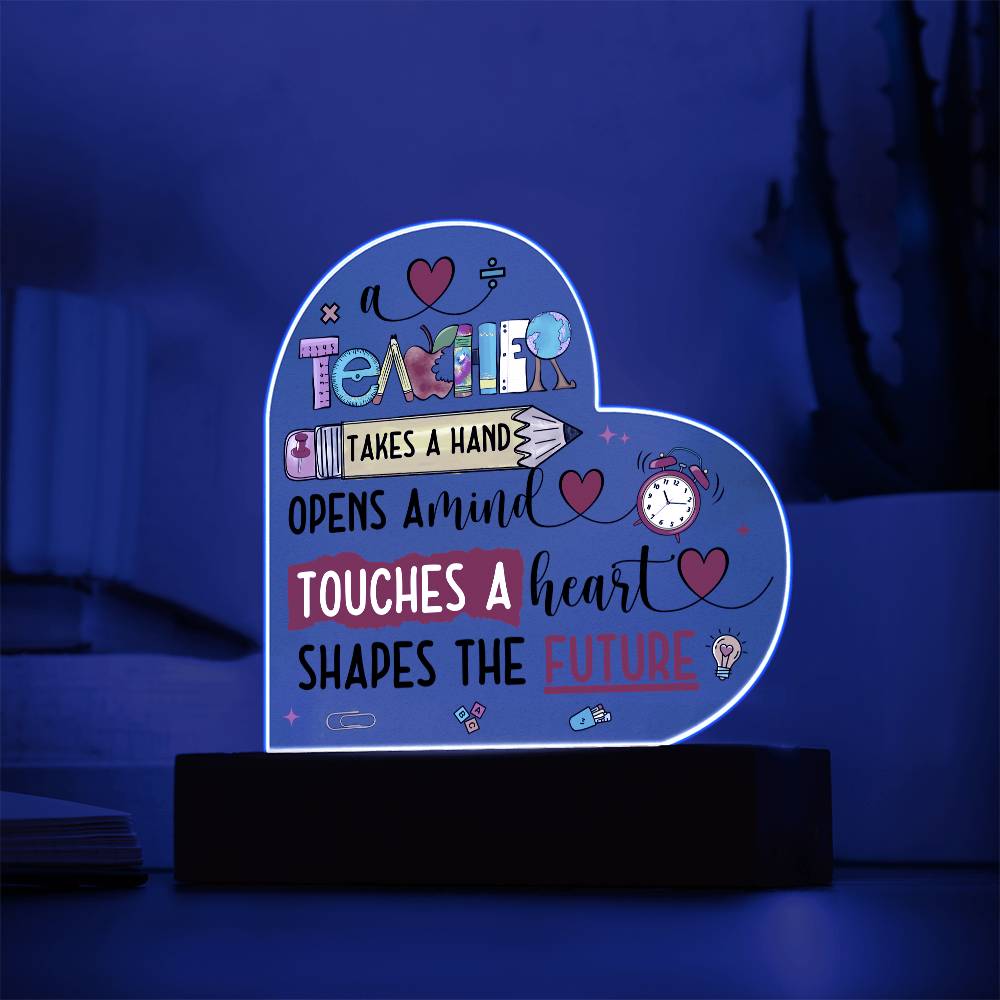 A Teacher Shapes the Future Acrylic Heart Plaque
