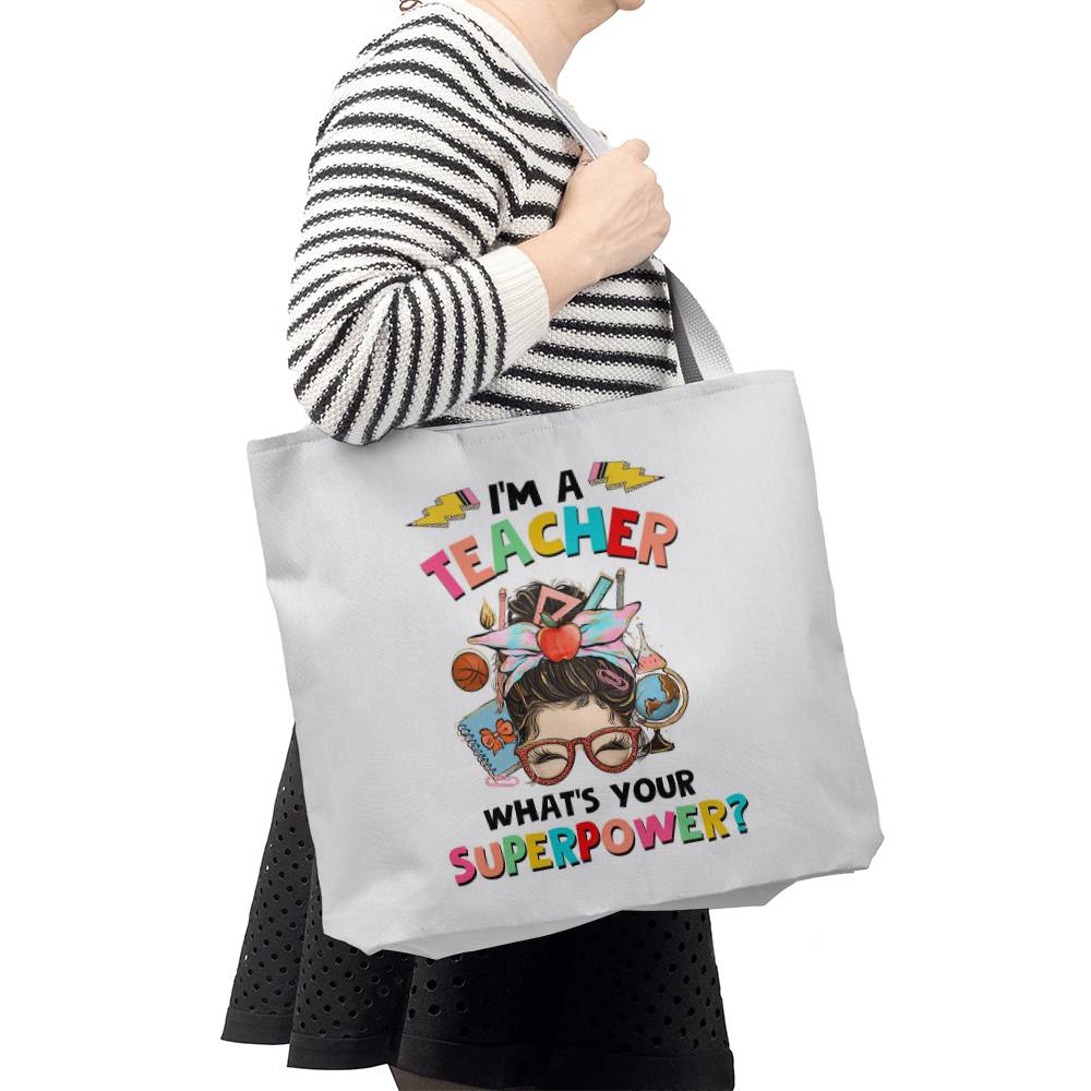 I'm A Teacher What's Your Superpower Classic Tote Bag