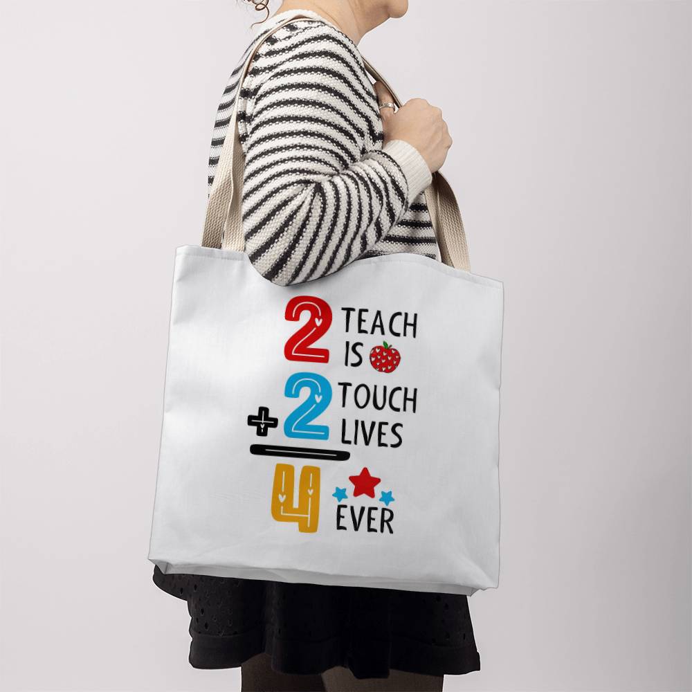 2 Teach is 2 Touch Lives 4 Ever Classic Tote Bag