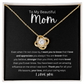 To My Beautiful Mom | Love Knot Necklace| Mother's Day Gift