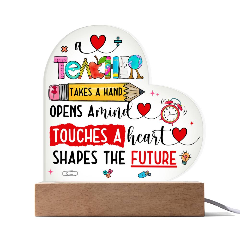 A Teacher Shapes the Future Acrylic Heart Plaque
